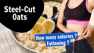 How many calories are in Steel-Cut Oats? Fattening?