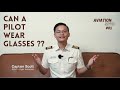 Can a pilot wear glasses ? | Asia Aeronautical Training Academy