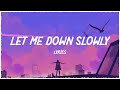 Lyrics Let Me Down Slowly & I'm Your ~ Chill Mix