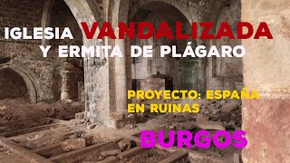 Iglesia Vandalizada y Ermita de Plágaro, Burgos