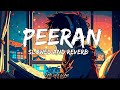 peeran atif aslam boarder less slowed and reverb lofi chill