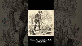 Pocahontas marries John Rolfe (APRIL 5, 1615)