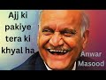 Aj ki pakaye funny video by Anwar Masood