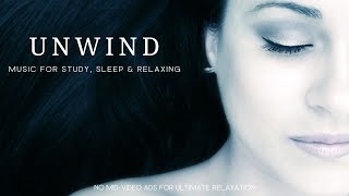 Unwind with Music for Studying, Sleeping, and Relaxing - Peaceful Mind and Body