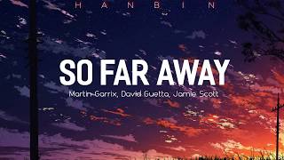So Far Away - Martin Garrix David Guetta Lyrics