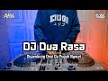 DJ DUA RASA | BOOTLEG REMIX SUNDA 2024 TERBARU