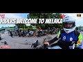 RIDERS WELCOME TO MELAKA ✌️