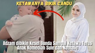 Adzam dibikin Kesel Bunda Sampai Ketawa Terus