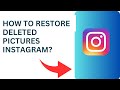 How to Restore Deleted Pictures Instagram? Recover Deleted Instagram Photos