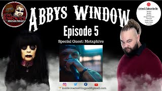 Abby's Window: Episode 5 With Special Guest Metaphive