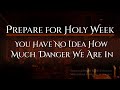 Prepare for Holy Week: You Have No Idea How Much Danger We Are In – Sermon by Metropolitan Demetrius