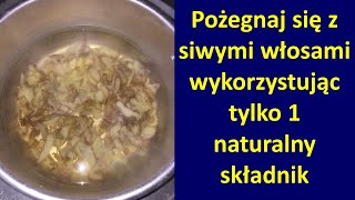 Pożegnaj się z siwymi włosami wykorzystując tylko 1 naturalny składnik