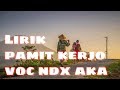 LIRIK PAMIT KERJO || VOC NDX AKA HD