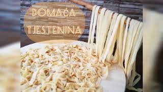 DOMAĆA TJESTENINA - Kako napraviti domaću tjesteninu?