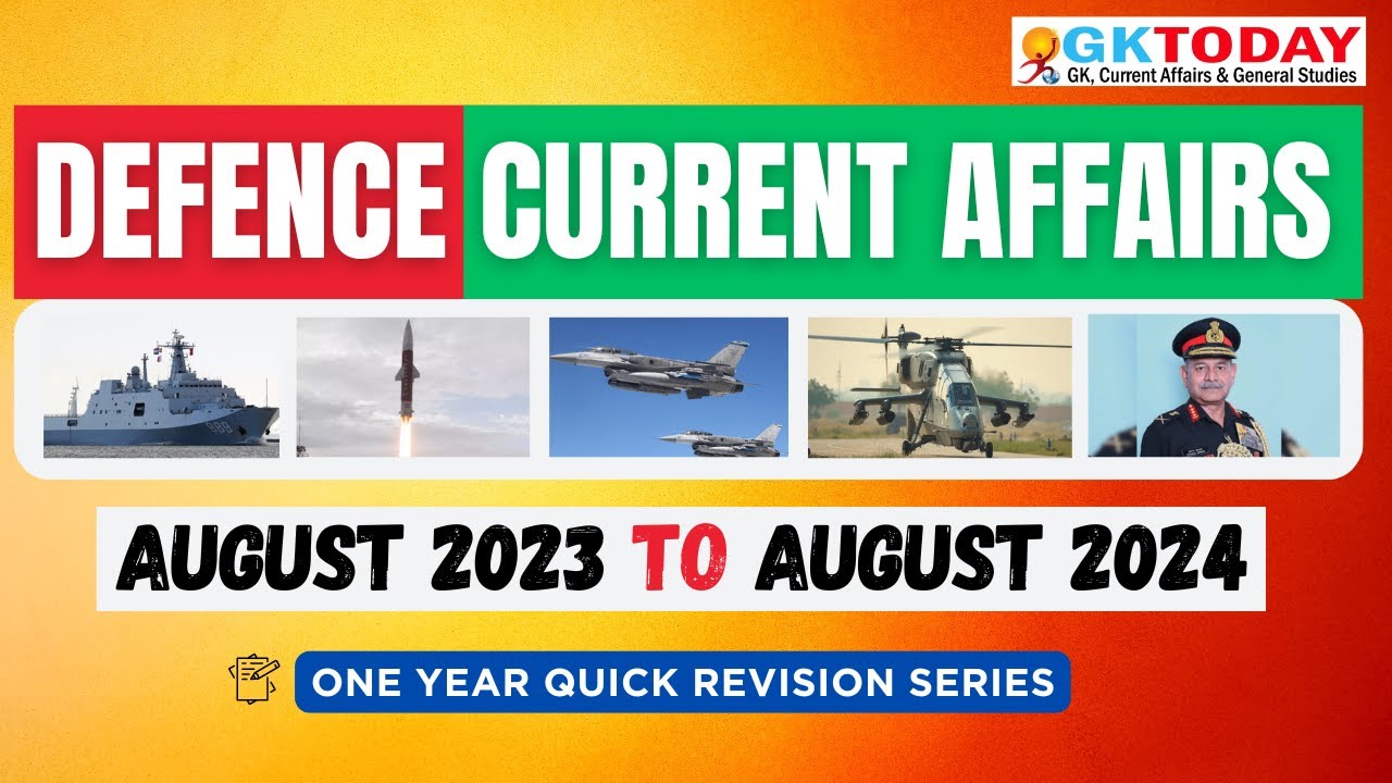 Last 1 Year Current Affairs Defence Current Affairs August 2023 To