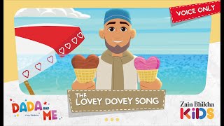 Dada and Me | The Lovey Dovey Song (Voice Only) | Zain Bhikha feat. Zain Bhikha Kids