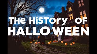 The History Of Halloween- Halloween Traditions Explained