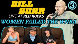 BILL BURR: Live At Red Rocks Part 3 (Women Failed The WNBA) | Reaction!
