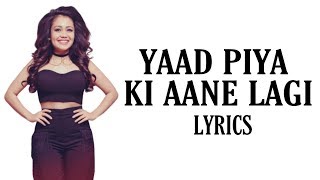 Yaad Piya Ki Aane Lagi (Lyrics) Divya Khosla Kumar |Neha K,Tanishk B,Jaani, Faisu, Radhika & Vinay