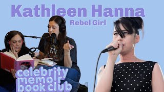 Kathleen Hanna is Rebel Girl | Celebrity Memoir Book Club | Full Episode