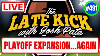 Late Kick Live Ep 491: CFP Expanding AGAIN | 2024 Chaos Conferences | Big SEC ?’s | CFB On Fridays