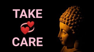 💞TAKE CARE💞LOVE YOURSELF 💞Motivational Video💞Buddha Positive Wisdom Quotes💞by INSPIRING INPUTS
