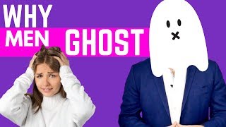 5 Reasons Why Guys Ghost