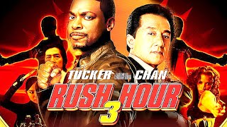 Rush Hour 3 (2007) Movie || Jackie Chan, Chris Tucker, Hiroyuki Sanada, Youki K || Review and Facts