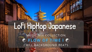 LoFi HipHop Japanese Music Mix ⛩️ Collection ☯ Flow Of Time I