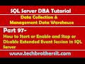 SQL Server DBA Tutorial 97-Start or Enable and Stop or Disable Extended Event Session in SQL Server