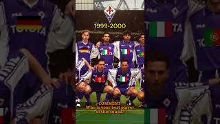Team Fiorentina from the past. team that makes feel the nostalgia . And the romantic batistuta