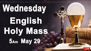 Catholic Mass Today I Daily Holy Mass I Wednesday May 29 2024 I English Holy Mass I 5.00 AM