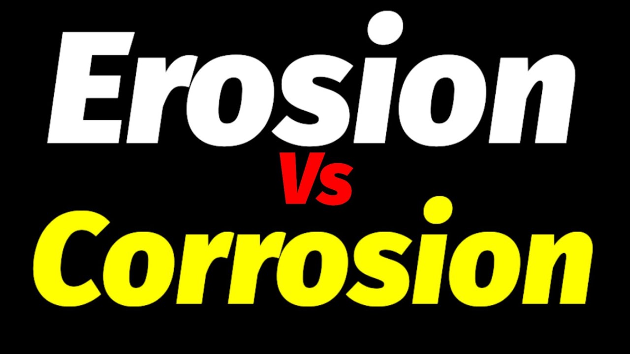 Erosion Vs Corrosion Ll Erode Vs Corrode #balajihente # ...