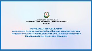 “Azərbaycan Respublikasının 2022-2026-cı illərdə sosial-iqtisadi inkişaf Strategiyası” / 2024