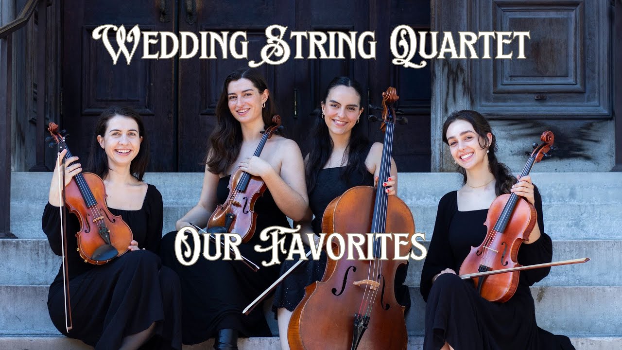 Best Wedding Songs Playlist Live String Quartet Our Favorites Youtube