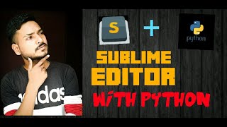 Sublime Text editor Installation & python implementation | priyansh jain | python tutorial |