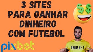 🇧🇷 3 Sites para ganhar dinheiro acertando palpite de futebol totalmente gratuito VaideBet | Pixbet