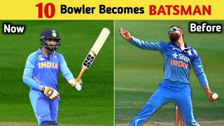 Top 10 Batsmen who was Bowlers Before ll Bowlers to Batsmen ll Zero to Hero ll  By The Way