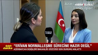 "Erivan Normalleşme Sürecine Hazır Değil"