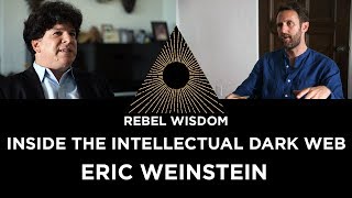 Inside the Intellectual Dark Web, Eric Weinstein
