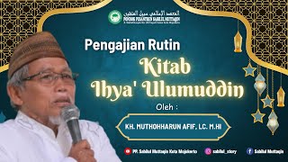 230. Pengajian Rutin Kitab Ihya' Ulumuddin Oleh KH. Muthohharun Afif, Lc, M.HI - 13 November 2024