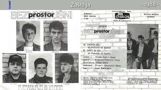 Grupa Bezvazdusni Prostor - Zasto ja - (Audio 1988)