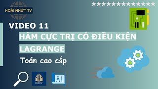 [ VIDEO 11 ] HÀM CỰC TRỊ CÓ ĐIỀU KIỆN - LAGRANGE | VÍ DỤ ĐỀ THI KHÓA 19 IUH | HOÀI NHỨT TV