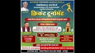 ll MEGA FINALE DAY ll  NATWAR PREMIER LEAGUE  || NPL 2024 ll NADBAI BHARATPUR ll