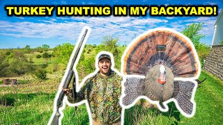 TURKEY HUNTING in My BACKYARD for the FIRST TIME!!!