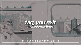 tag, you're it || melanie martinez || traducida al español + lyrics