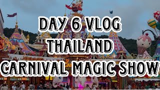 THAILAND CARNIVAL MAGIC SHOW PHUKET - DAY 06 VLOG | PHUKET MUST VISIT