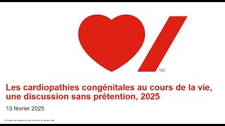 Les cardiopathies congénitales au cours de la vie, une discussion sans prétention, 2025