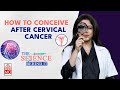 The Science Behind How To Get Pregnant After Recovering From Cervical Cancer | Science Behind It