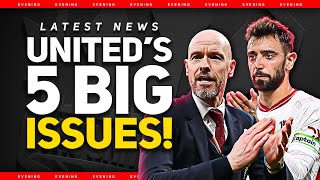 Ten Hag's FIVE BIGGEST Issues! Man Utd News News